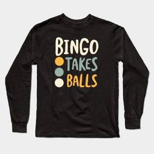 Bingo Takes balls Long Sleeve T-Shirt